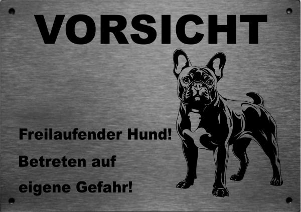 Edelstahl Warnschild Französische Bulldogge French BulldogVORSICHT Freilaufender Hund! Betreten auf eigene Gefahr!